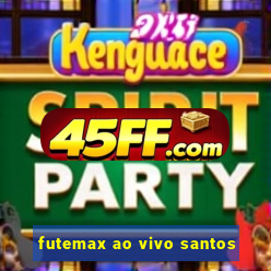 futemax ao vivo santos